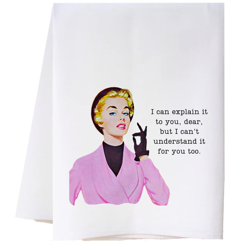 Tea Towel - I Can Explain It