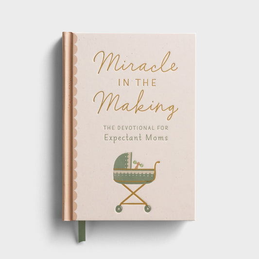 Miracle in the Making: Devos for Expecting Mom